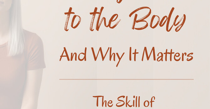 Coming Back to the Body (And Why)